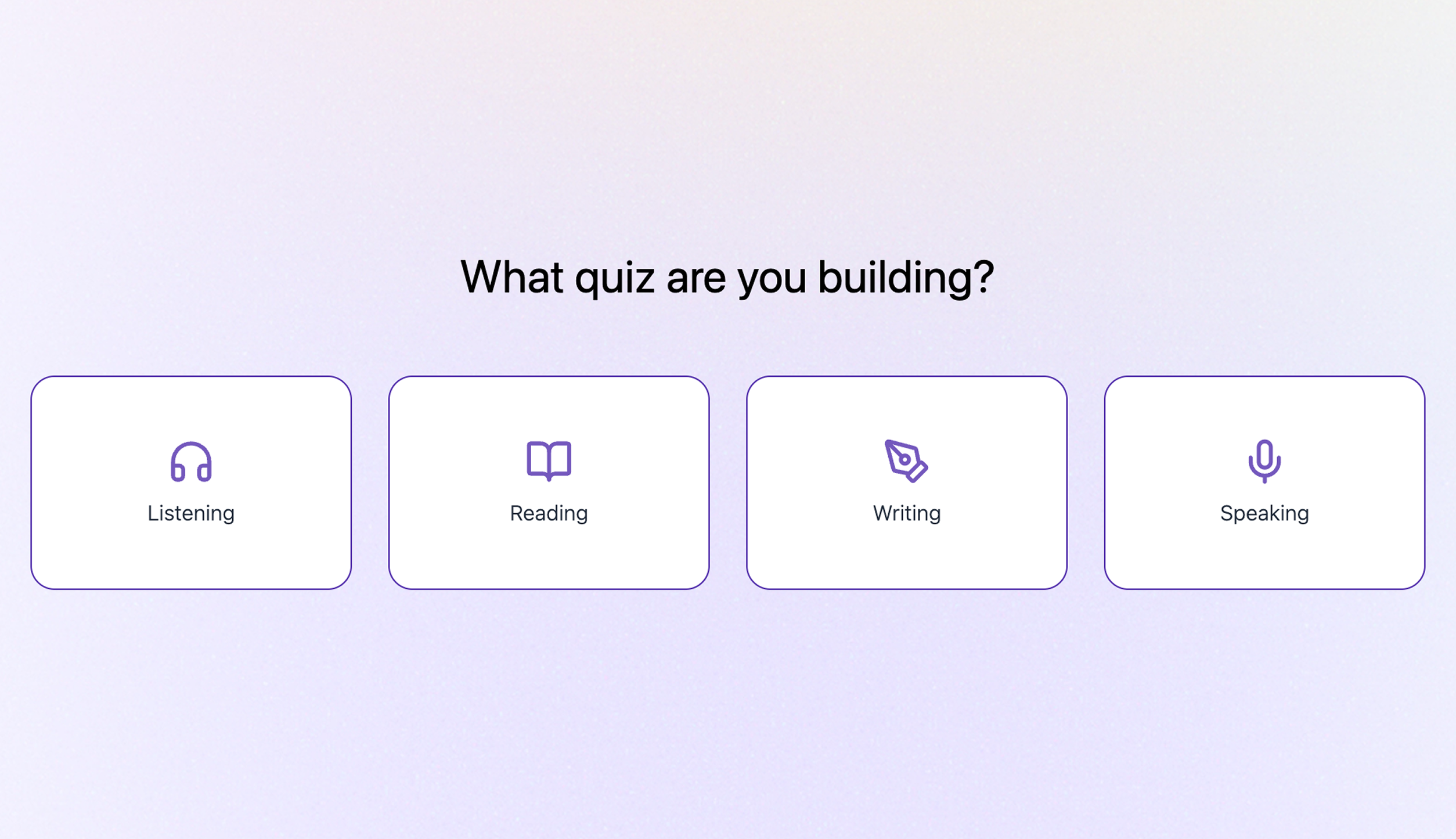 Quiz generator: choosing between listening, reading, writing and speaking